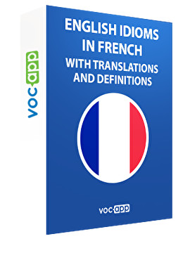 English idioms in French with translations and definitions